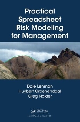 Practical Spreadsheet Risk Modeling for Management - Dale Lehman, Huybert Groenendaal, Greg Nolder