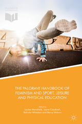 The Palgrave Handbook of Feminism and Sport, Leisure and Physical Education - 