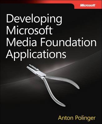 Developing Microsoft Media Foundation Applications - Anton Polinger