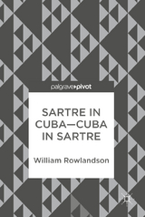 Sartre in Cuba–Cuba in Sartre - William Rowlandson