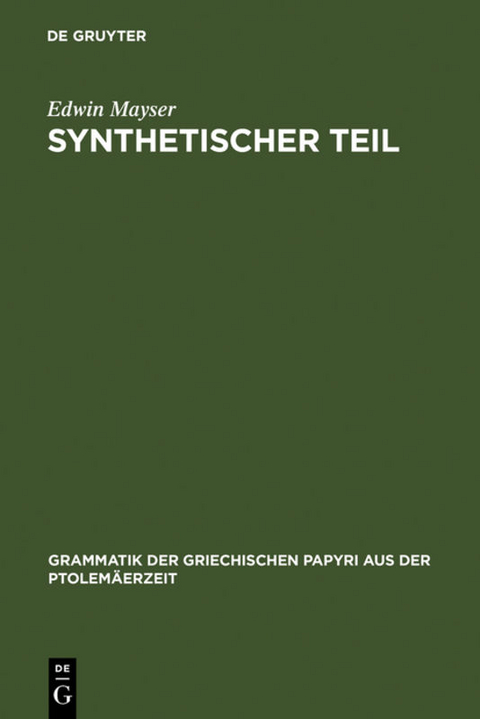 Edwin Mayser: Grammatik der griechischen Papyri aus der Ptolemäerzeit. Satzlehre / Synthetischer Teil - Edwin Mayser