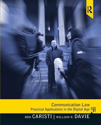 Communication Law - Dominic G. Caristi, William R. Davie, Michael T Cavanaugh