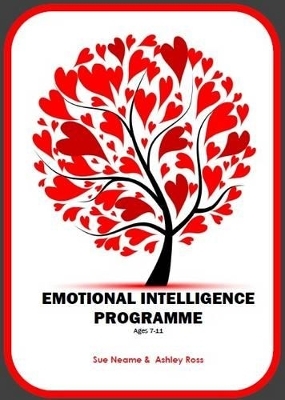 An Emotional Intelligence Programme Ages 7-11 - Sue Neame, Ashley D. Ross