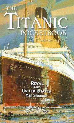 Titanic: A Passenger's Guide Pocket Book - John Blake