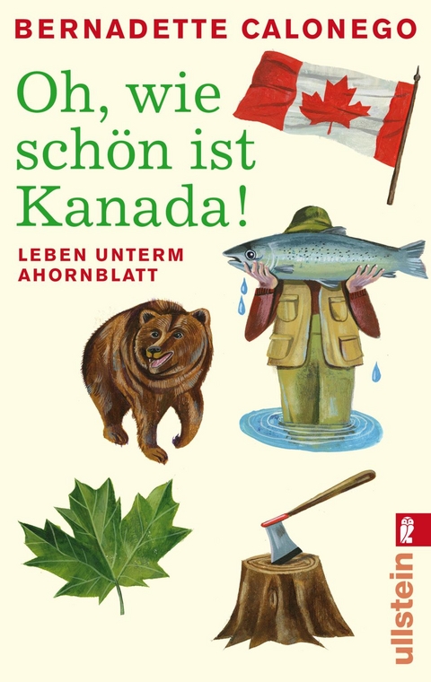 Oh, wie schön ist Kanada! - Bernadette Calonego