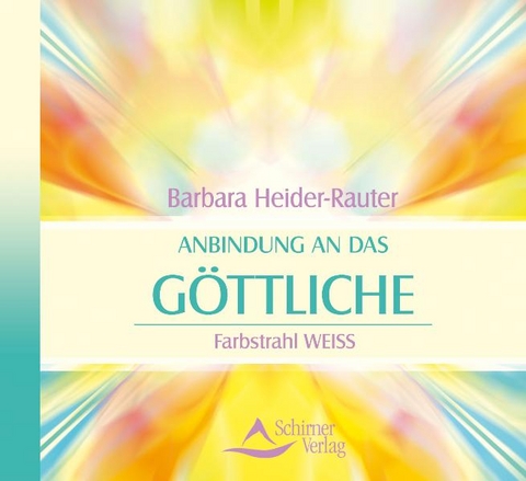 Anbindung an das Göttliche - Barbara Heider-Rauter