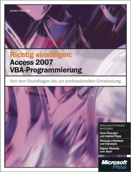 Richtig einsteigen: Access 2007 VBA-Programmierung - Lorenz Hölscher