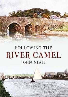 Following the River Camel - John Neale