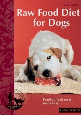 Raw Food Diet for Dogs - Silke Bohm