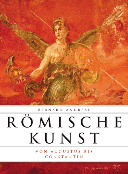 Römische Kunst von Augustus bis Constantin (typologisch) - Bernard Andreae