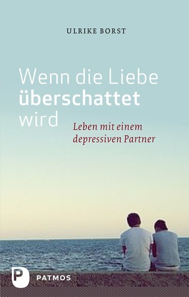 Wenn die Liebe überschattet wird - Ulrike Borst