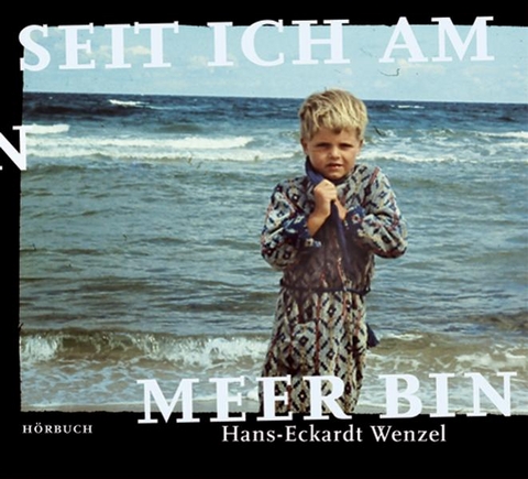 Seit ich am Meer bin - Hans-Eckardt Wenzel