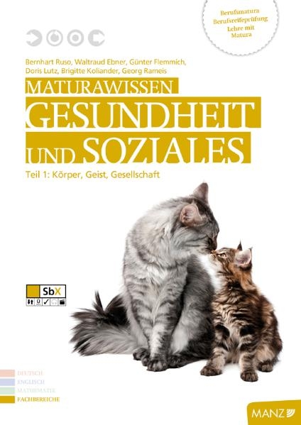 Maturawissen / Gesundheit und Soziales 1. Körper, Geist, Gesellschaft - Bernhart Ruso, Waltraud Ebner, Jörg Flemmig, Doris Lutz, Brigitte Koliander, Georg Rameis