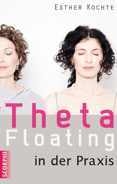 Theta Floating in der Praxis - Esther Kochte