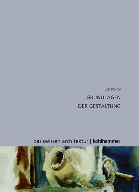 Grundlagen der Gestaltung - Ulf Jonak