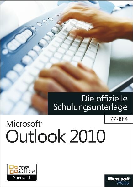 Microsoft Outlook 2010 - Die offizielle Schulungsunterlage (77-884)