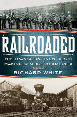 Railroaded - Richard White