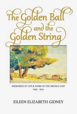 The Golden Ball and the Golden String - Eileen Elizabeth Gidney