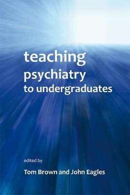 Teaching Psychiatry to Undergraduates - 