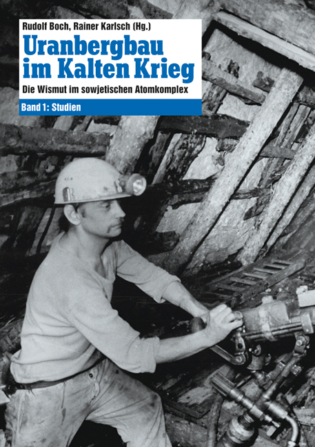 Uranbergbau im Kalten Krieg – Bd. 1 - 