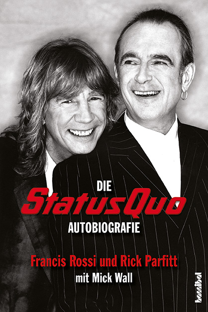 Die Status Quo Autobiografie - Rick Parfitt, Francis Rossi, Mick Wall