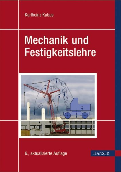 Mechanik und Festigkeitslehre - Karlheinz Kabus