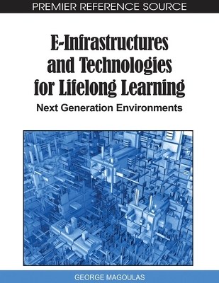 E-Infrastructures and Technologies for Lifelong Learning - 