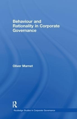 Behaviour and Rationality in Corporate Governance - Oliver Marnet