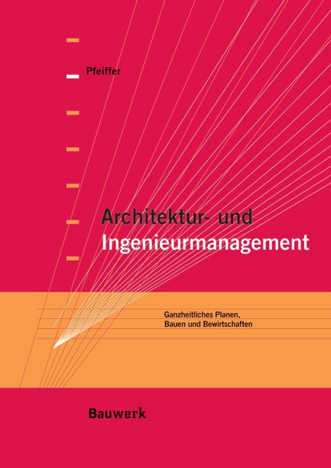 Architektur- und Ingenieurmanagement - A. Bethe, D. Fanslau, M. Pfeiffer, M. Scheckermann, M. Schlie