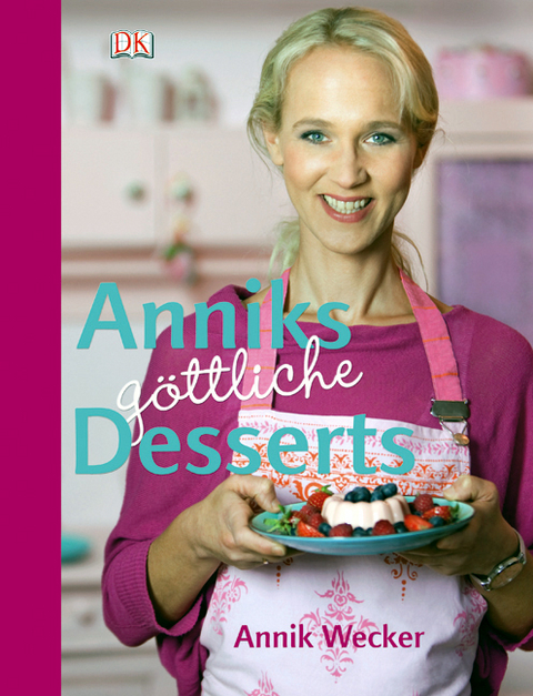 Anniks göttliche Desserts - Annik Wecker