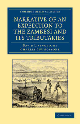 Narrative of an Expedition to the Zambesi and its Tributaries - David Livingstone, Charles Livingstone