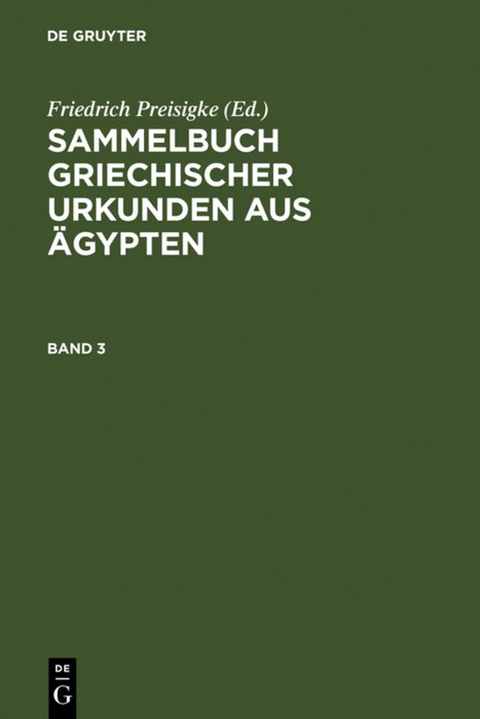 Sammelbuch griechischer Urkunden aus Ägypten / Sammelbuch griechischer Urkunden aus Ägypten. Band 3 - 