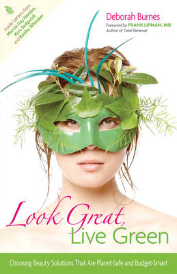 Look Great, Live Green - Deborah Burnes