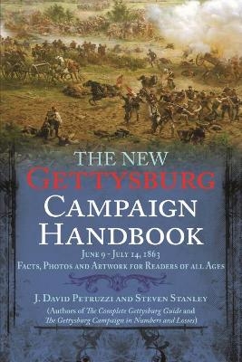 The New Gettysburg Campaign Handbook - J. David Petruzzi, Steven Stanley