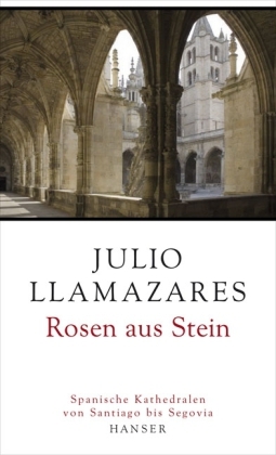 Rosen aus Stein - Julio Llamazares