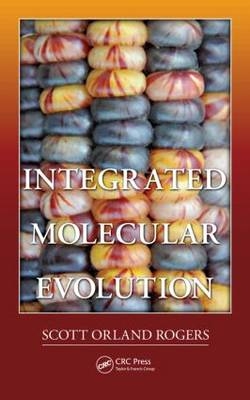 Integrated Molecular Evolution - Scott Orland Rogers