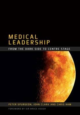 Medical Leadership - Peter Spurgeon, John Clark, Chris Ham