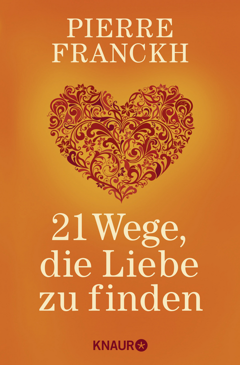 21 Wege, die Liebe zu finden - Pierre Franckh