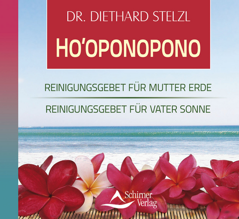 Ho’oponopono - Diethard Stelzl