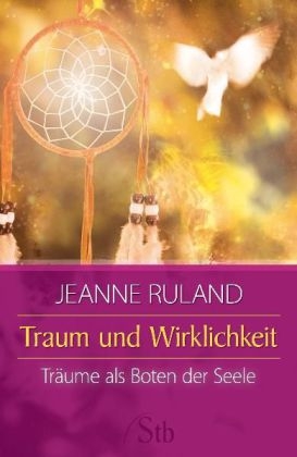 Traum und Wirklichkeit - Jeanne Ruland