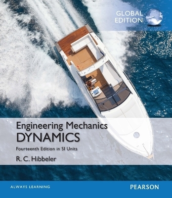 Engineering Mechanics: Dynamics, SI Edition  + Mastering Engineering with Pearson eText - Russell Hibbeler