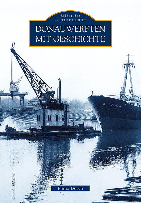 Donauwerften mit Geschichte - Franz Dosch