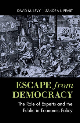 Escape from Democracy - David M. Levy, Sandra J. Peart