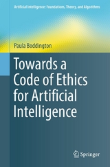 Towards a Code of Ethics for Artificial Intelligence - Paula Boddington