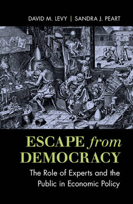 Escape from Democracy - David M. Levy, Sandra J. Peart