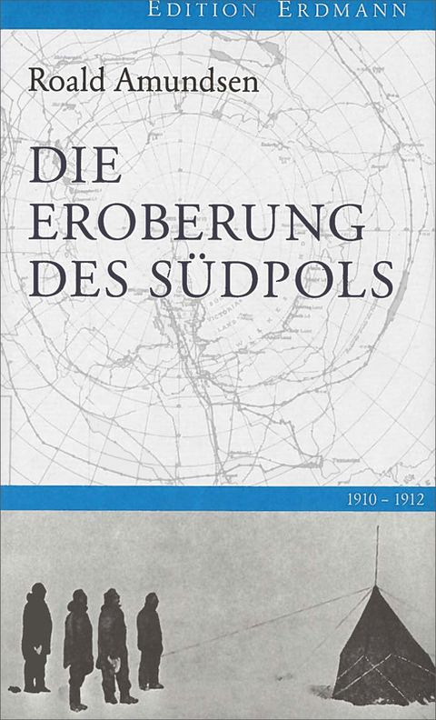 Die Eroberung des Südpols - Roald Amundsen