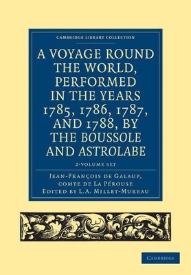 A Voyage round the World, Performed in the Years 1785, 1786, 1787, and 1788, by the Boussole and Astrolabe 2 Volume Set - Jean-François de Galaup La Pérouse  comte de