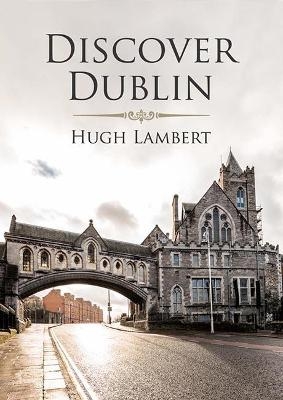 Discover Dublin - Hugh Lambert