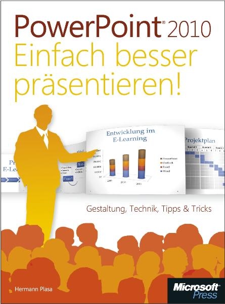 PowerPoint 2010 - einfach besser präsentieren - Hermann Plasa