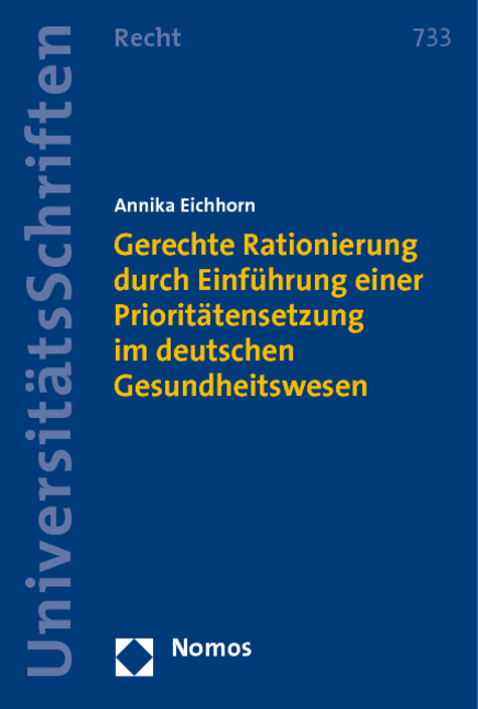 Gerechte Rationierung durch Einführung einer Prioritätensetzung im deutschen Gesundheitswesen - Annika Eichhorn